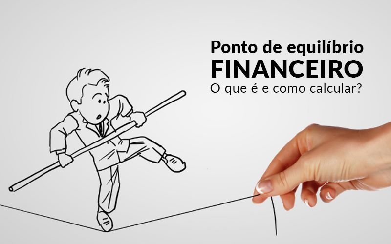 Ponto De Equilibrio Financeiro O Que E E Como Calcular Blog Davos Controladoria - Contabilidade na Barra da Tijuca - RJ | Valure